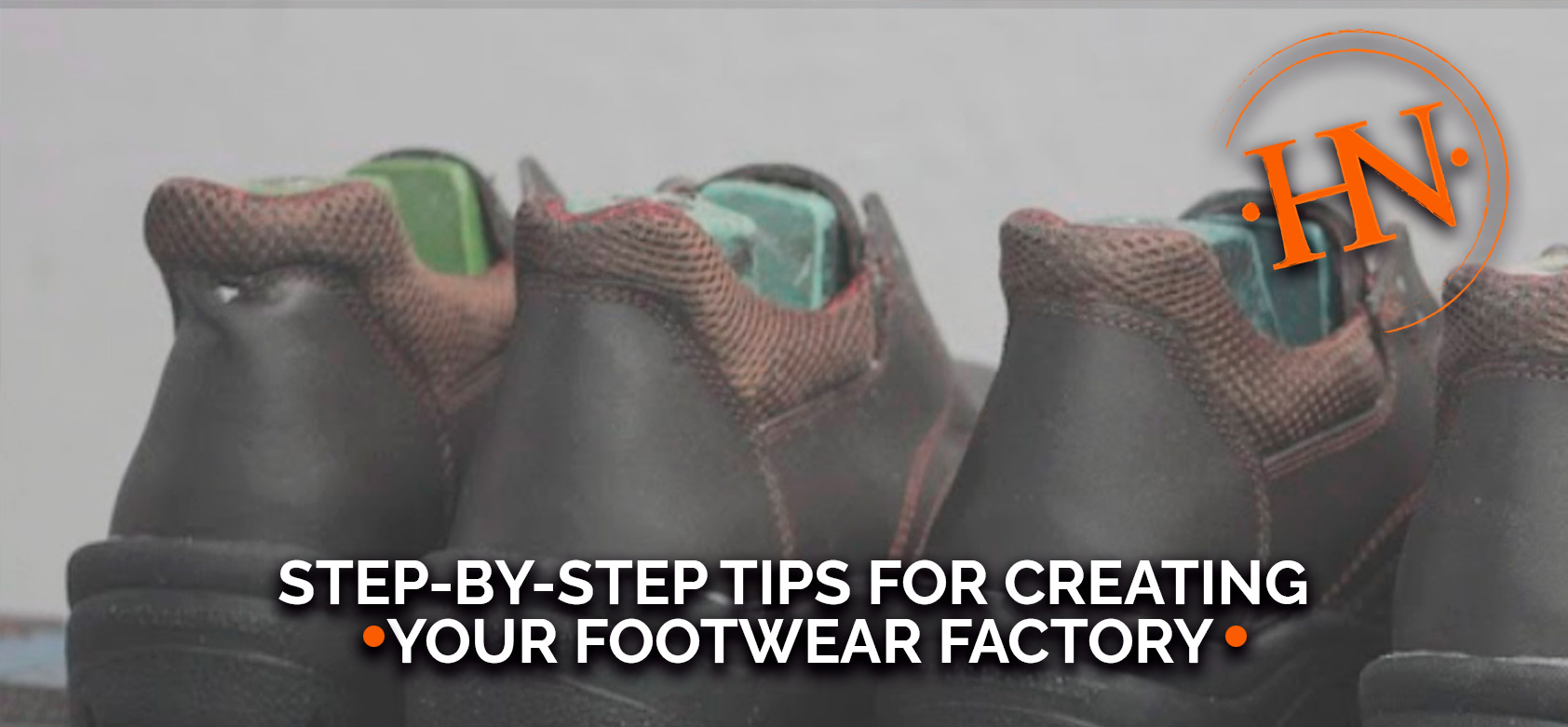 Step-by-step-tips-for-creating-your-footwear-factory